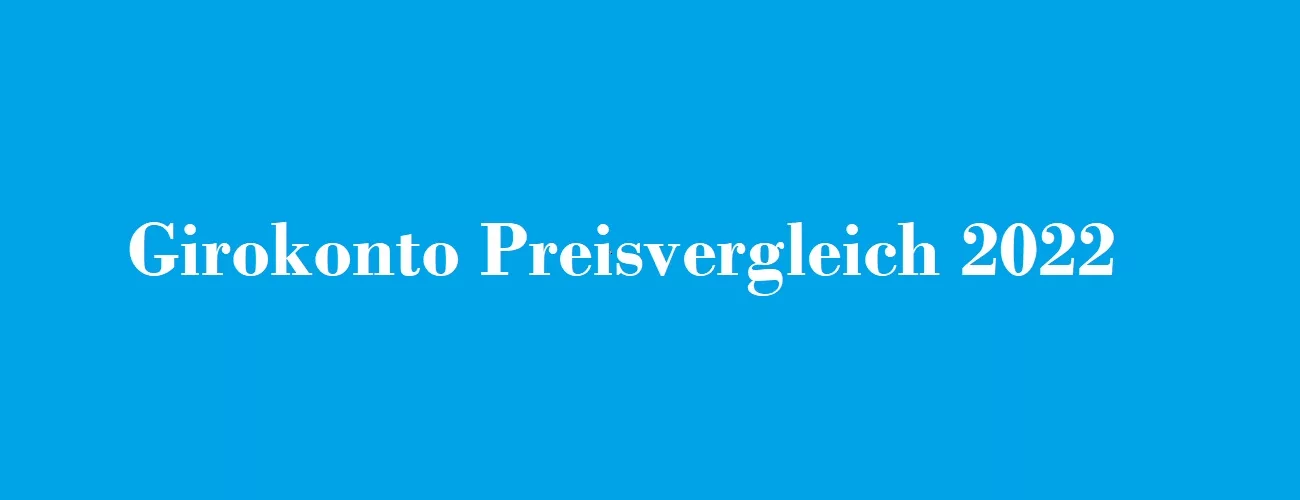 Dein Girokonto Preisvergleich 2022