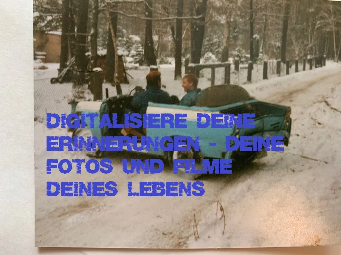 Digitalisiere Deine Erinnerungen - Deine Fotos und Filme Deines lebens
