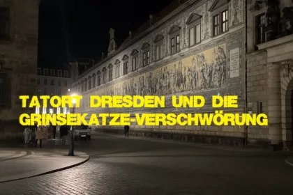 Tatort Dresden und die Grinsekatze-Verschwörung