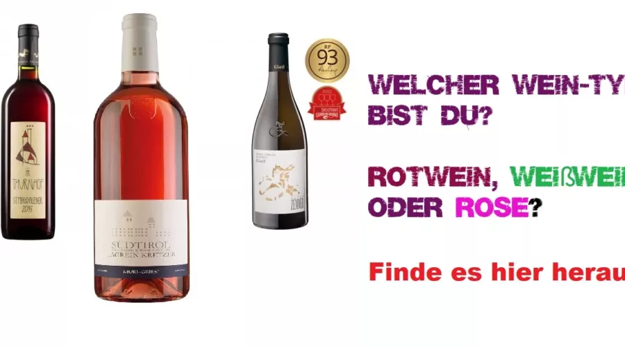 Welcher Wein schmeckt Dir? Welcher WeinTyp bist Du? Rotwein Weißwein oder Rose?