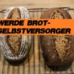 Werde Brot-Selbstversorger - Anleitung zum Brotbacken